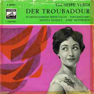 Giuseppe Verdi, Melitta Muszely, Josef Metternich - Der Troubadour mp3 album