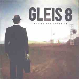 Gleis 8 - Bleibt Das Immer So mp3 album