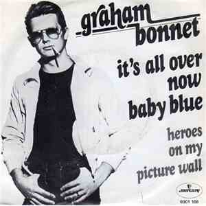 Graham Bonnet - It's All Over Now, Baby Blue / Heroes On My Picture Wall mp3 album