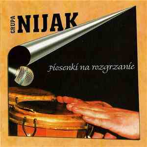 Grupa Nijak - Piosenki Na Rozgrzanie mp3 album