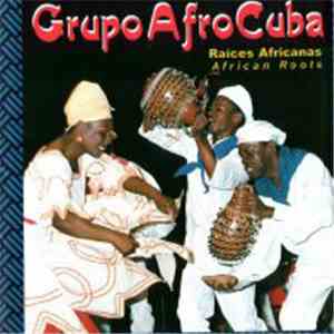 Grupo AfroCuba De Matanzas - Raíces Africanas mp3 album