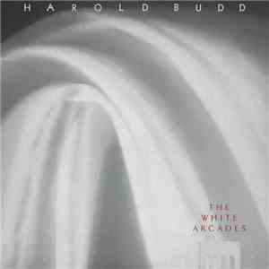 Harold Budd - The White Arcades mp3 album