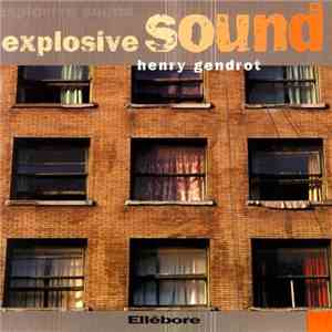 Henry Gendrot - Explosive Sound mp3 album