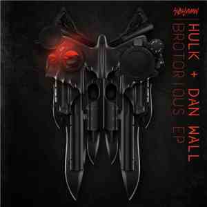 Hulk  + Dan Wall  - Brotorious EP mp3 album