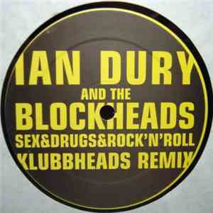 Ian Dury And The Blockheads - Sex&Drugs&Rock'n'Roll (Klubbheads Remix) mp3 album
