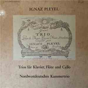 Ignaz Pleyel, Nordwestdeutsches Kammertrio - Trios Für Klavier, Flöte Und Cello mp3 album