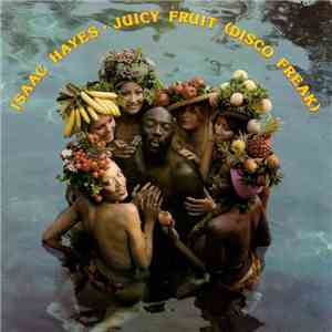 Isaac Hayes - Juicy Fruit (Disco Freak) mp3 album