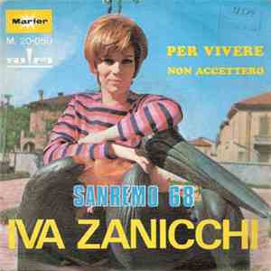 Iva Zanicchi - Per Vivere / Non Accettero mp3 album