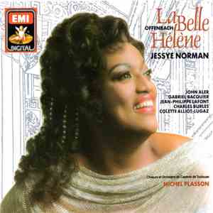 Jacques Offenbach, Michel Plasson, Chœur Et Orchestre Du Capitole De Toulouse, Jessye Norman, John Aler, Charles Burles, Gabriel Bacquier, Colette Alliot-Lugaz - La Belle Hélène mp3 album