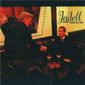 Jadell - How Do I Do? mp3 album