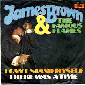 James Brown & The Famous Flames - I Can't Stand Myself (When You Touch Me) / There Was A Time mp3 album