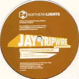Jay Tripwire - Murky Green Things EP mp3 album