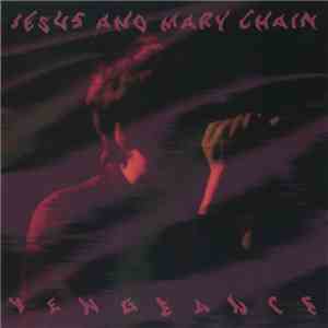 Jesus And Mary Chain - Vengeance mp3 album