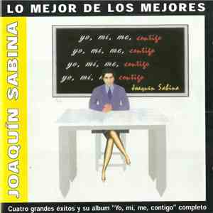Joaquín Sabina - Cuatro Grandes Éxitos Y Su Álbum "Yo, Mi, Me, Contigo" Completo mp3 album