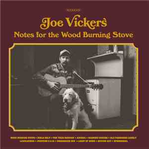 Joe Vickers  - Notes For The Wood Burning Stove mp3 album