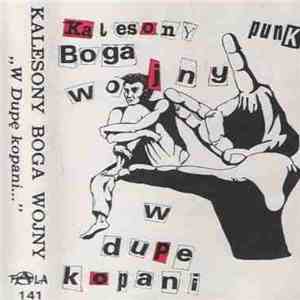 Kalesony Boga Wojny - W Dupę Kopani... mp3 album