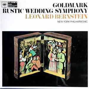 Karl Goldmark - Leonard Bernstein, New York Philharmonic - Rustic Wedding Symphony mp3 album
