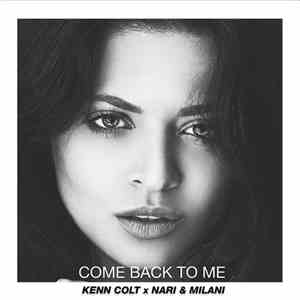 Kenn Colt & Nari & Milani - Come Back To Me mp3 album