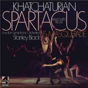 Khatchaturian / The London Symphony Orchestra - Ballets Suites From Spartacus & Masquerade mp3 album