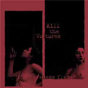 Kill The Vultures - The Careless Flame mp3 album