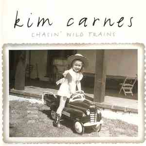 Kim Carnes - Chasin' Wild Trains mp3 album