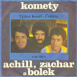 Komety , Achill, Zachar A Bolek - Týden Končí • Čekám mp3 album