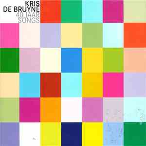Kris De Bruyne - 40 Jaar Songs mp3 album