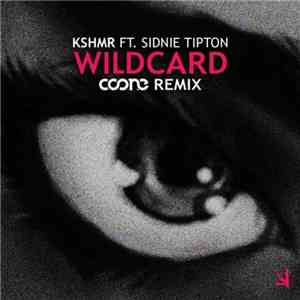 KSHMR Ft. Sidnie Tipton - Wildcard (Coone Remix) mp3 album