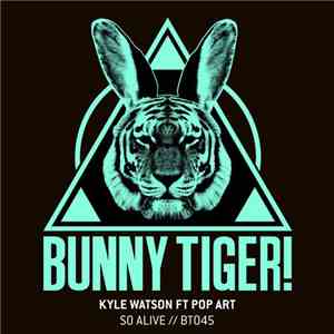 Kyle Watson Ft Pop Art - So Alive mp3 album