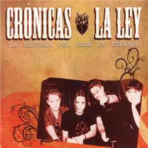 La Ley - Crónicas - La Historia Del Rock En Español mp3 album