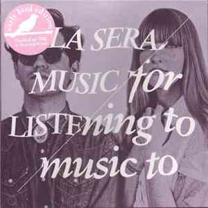 La Sera - Music For Listening To Music To mp3 album