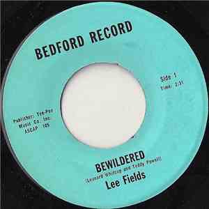 Lee Fields - Bewildered / Tell Her I Love Her mp3 album
