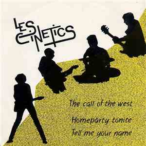Les Cinetics - The Call Of The West / Homeparty Tonite / Tell Me Your Name mp3 album