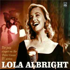 Lola Albright - The Jazz Singer On The ‘Peter Gunn’ Tv Series mp3 album