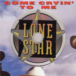 Lonestar  - Come Cryin' To Me mp3 album