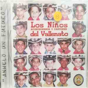 Los Niños Acordeoneros Y Cantores - Anhelo Un Futuro mp3 album