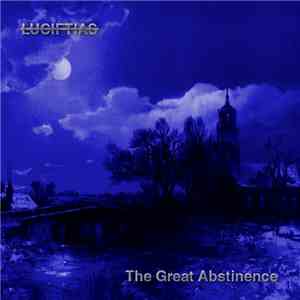 Luciftias - The Great Abstinence mp3 album