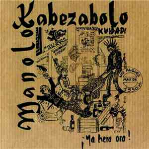 Manolo Kabezabolo - ¡Ya Hera Ora! mp3 album