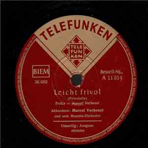 Marcel Verhoest, Und Sein Musette Orchester - Jungensstreiche / Leicht Frivol mp3 album