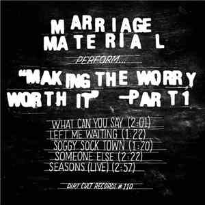 Marriage Material - Making The Worry Worth It, Part 1 mp3 album