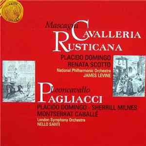 Mascagni / Leoncavallo · Placido Domingo, Renata Scotto, National Philharmonic Orchestra, James Levine  / Placido Domingo, Sherrill Milnes, Montserrat Caballé, London Symphony Orchestra, Nello Santi - Cavalleria Rusticana / Pagliacci mp3 album
