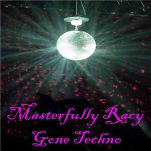 Masterfully Racy - Gone Techno mp3 album