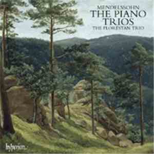 Mendelssohn – The Florestan Trio - The Piano Trios mp3 album