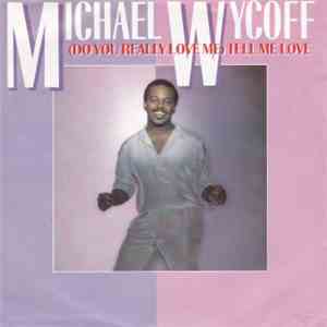 Michael Wycoff - (Do You Really Love Me) Tell Me Love mp3 album