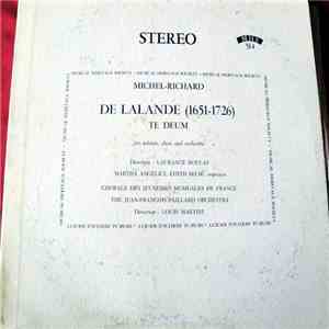 Michel-Richard De Lalande - Te Deum For Soloists, Choir And Orchestra mp3 album