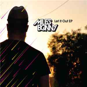 Miles Bonny - Let It Out EP mp3 album