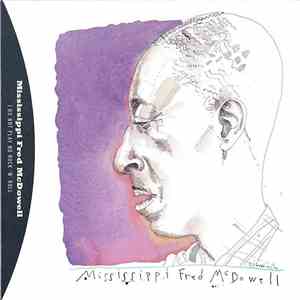 Mississippi Fred McDowell - I Do Not Play No Rock 'N' Roll mp3 album