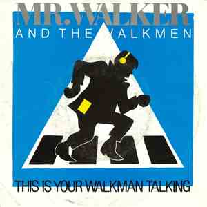 Mr. Walker And The Walkmen - This Is Your Walkman Talking / Return Of The Walkman mp3 album