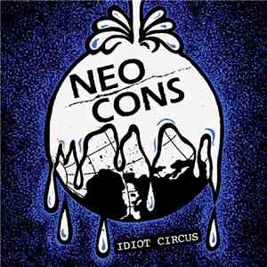 Neo Cons - Idiot Circus mp3 album