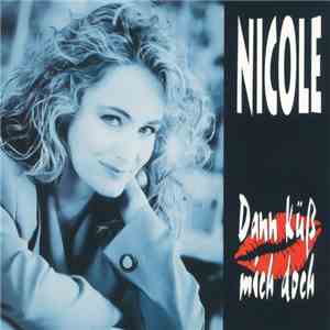 Nicole  - Dann Küss Mich Doch mp3 album
